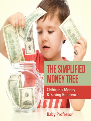 cover image of The Simplified Money Tree--Children's Money & Saving Reference